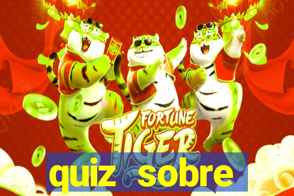 quiz sobre conhecimentos gerais